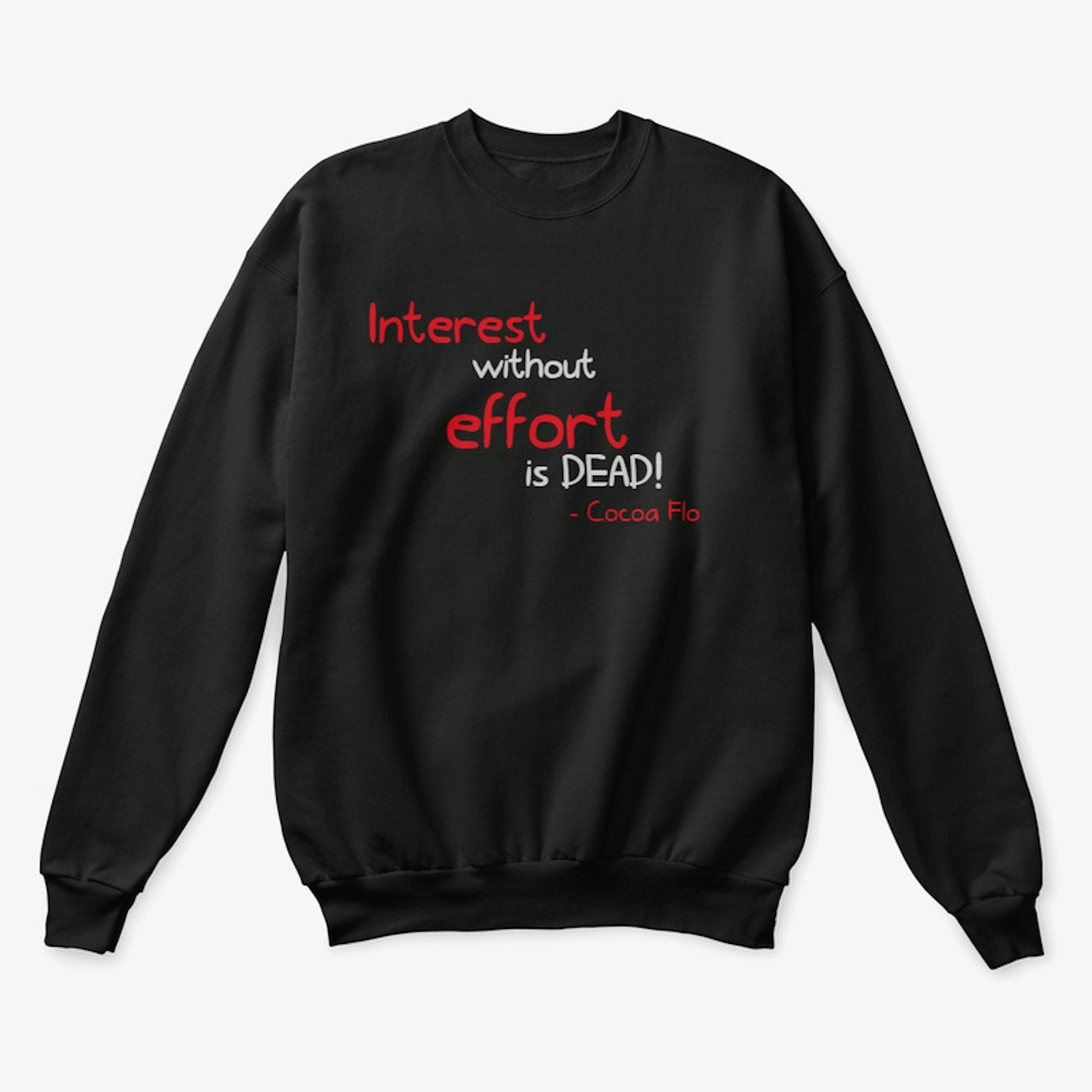 Interest Without Effort Sweatshirt
